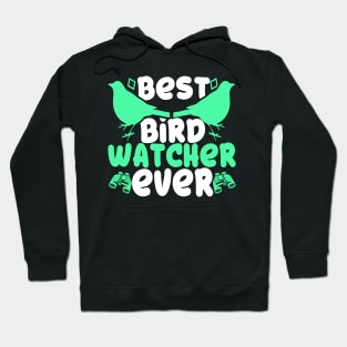 Best Bird Watcher Ever Nature Lover Gift Idea Hoodie